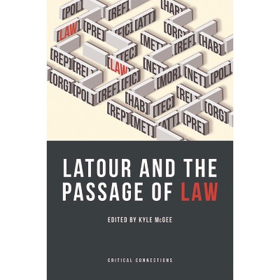 LaTour and the Passage of Law - (Critical Connections) by  Kyle McGee (Paperback)