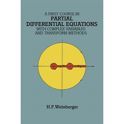 A First Course in Partial Differential Equations - (Dover Books on Mathematics) by  H F Weinberger (Paperback)