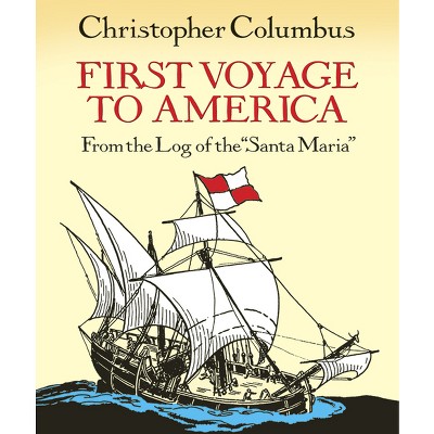First Voyage to America - (Dover Children's Classics) by  Christopher Columbus (Paperback)