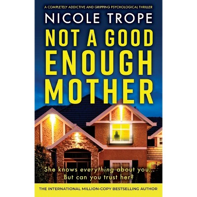 Not a Good Enough Mother - (Grace Morton) by  Nicole Trope (Paperback)