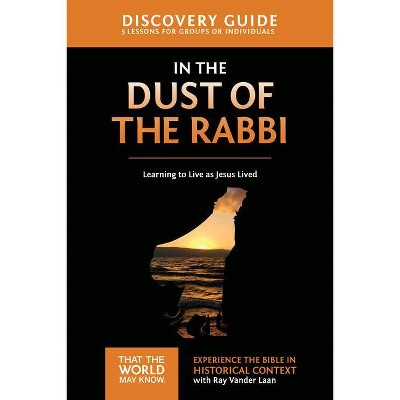 In the Dust of the Rabbi Discovery Guide - (That the World May Know) by  Ray Vander Laan (Paperback)