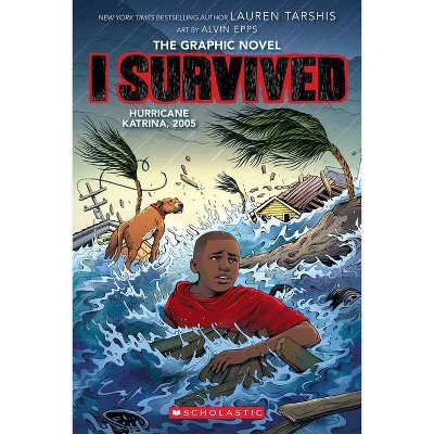 I Survived Hurricane Katrina, 2005 (I Survived Graphic Novel #6) - (I Survived Graphic Novels) by Lauren Tarshis