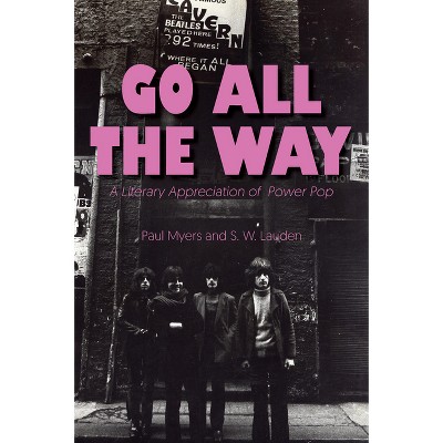 Go All the Way - (Mixtape) by  Paul Myers & S W Lauden (Hardcover)