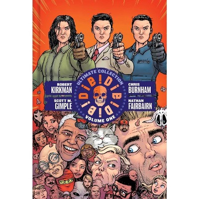 Die!die!die! Deluxe Hardcover - by  Robert Kirkman & Scott M Gimple