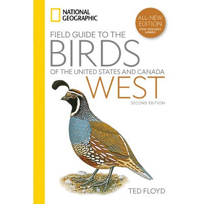 National Geographic Field Guide to the Birds of the United States and Canada--West, 2nd Edition - by  Ted Floyd (Paperback)
