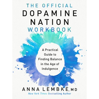 The Official Dopamine Nation Workbook - by  Anna Lembke (Paperback)