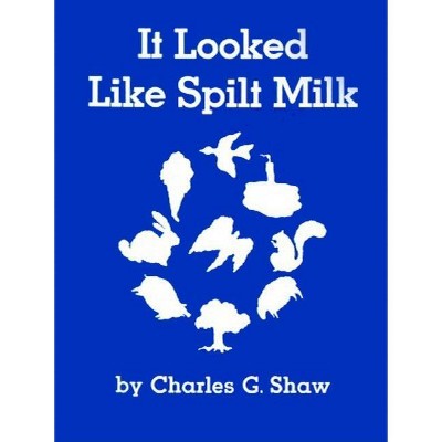 It Looked Like Spilt Milk - by Charles G Shaw
