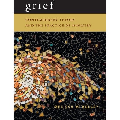 Grief - by  Melissa M Kelley (Paperback)