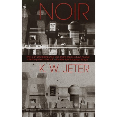 Noir - by  K W Jeter (Paperback)