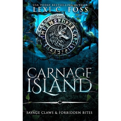 Carnage Island Special Edition - by  Lexi C Foss (Paperback)