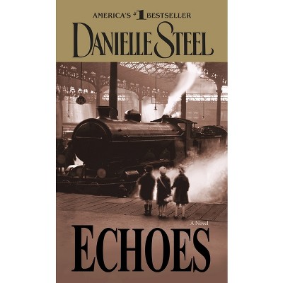 Echoes - by  Danielle Steel (Paperback)