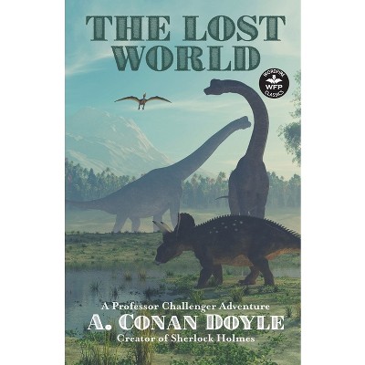 The Lost World - (Wordfire Classics) by  Arthur Conan Doyle & Russell Davis (Paperback)