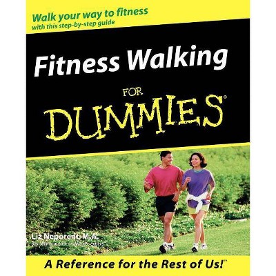 Fitness Walking for Dummies - (For Dummies) by  Liz Neporent (Paperback)