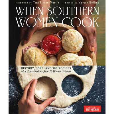 When Southern Women Cook - by  America's Test Kitchen (Hardcover)