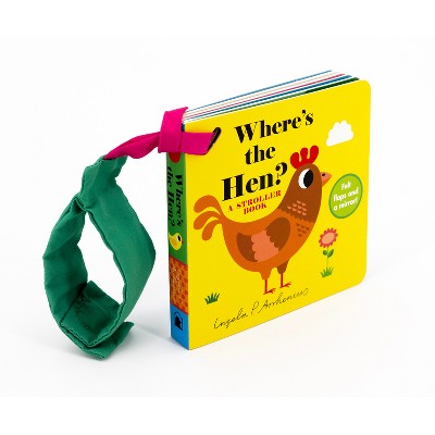 Where's the Hen?: A Stroller Book - (Board Book)