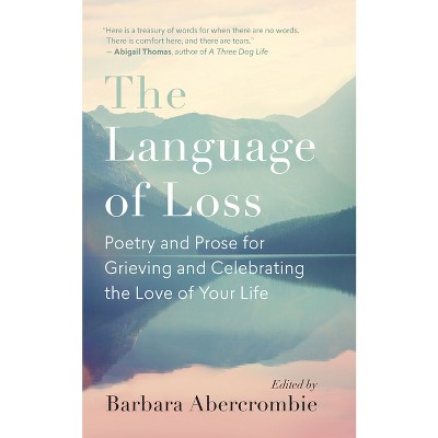 The Language of Loss - by  Barbara Abercrombie (Paperback)