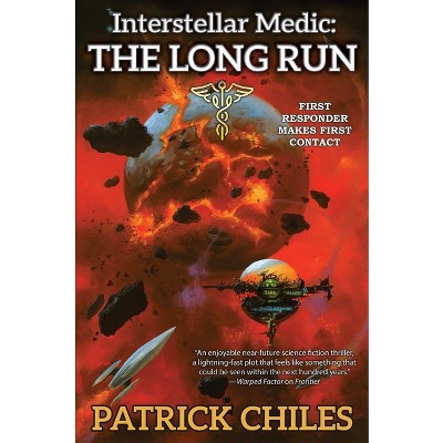 Interstellar Medic: The Long Run - by  Patrick Chiles (Paperback)