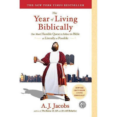 The Year of Living Biblically - by  A J Jacobs (Paperback)