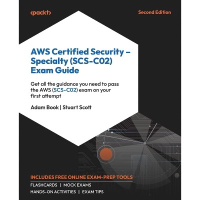 AWS Certified Security - Specialty (SCS-C02) Exam Guide - Second Edition - 2nd Edition by  Adam Book & Stuart Scott (Paperback)