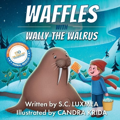 Waffles with Wally the Walrus - by S C Luxmea