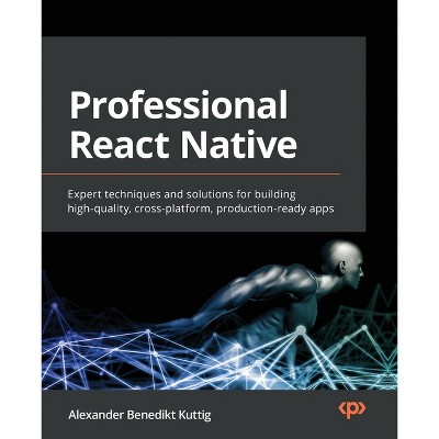 Professional React Native - by  Alexander Benedikt Kuttig (Paperback)