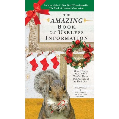 The Amazing Book of Useless Information (Holiday Edition) - by  Noel Botham (Paperback)