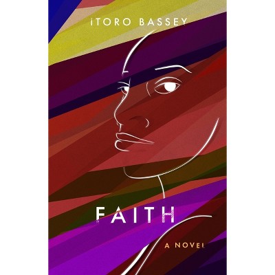 Faith - by  Itoro Bassey (Paperback)