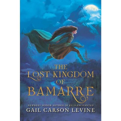 The Lost Kingdom of Bamarre - by  Gail Carson Levine (Paperback)