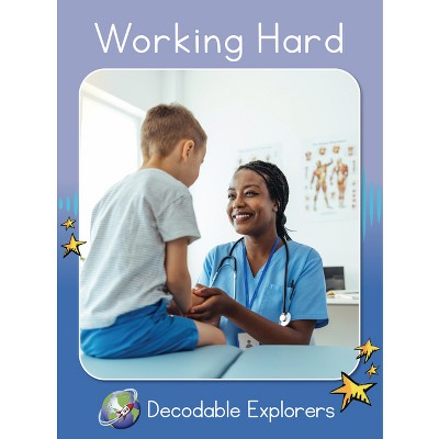 Working Hard - (Red Rocket (Tm) Readers Decodable Explorers) by  Pam Holden (Paperback)