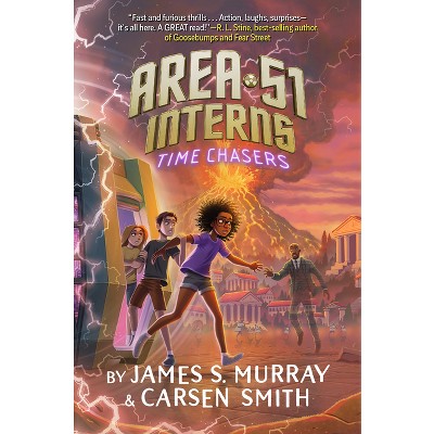 Time Chasers #3 - (Area 51 Interns) by  James S Murray & Carsen Smith (Hardcover)