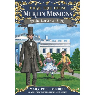 Abe Lincoln at Last! - (Magic Tree House Merlin Mission) by  Mary Pope Osborne (Paperback)