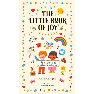 The Little Book of Joy - (Little Book of . . .) by  Joanne Ruelos Diaz (Hardcover)