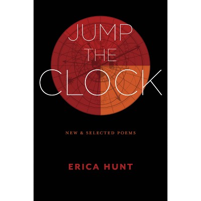 Jump the Clock - by  Erica Hunt (Paperback)