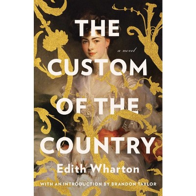 The Custom of the Country - by  Edith Wharton (Paperback)