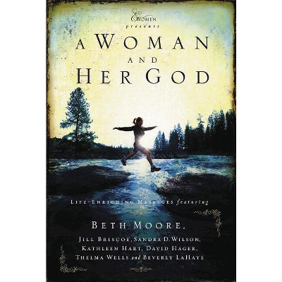 A Woman and Her God - (Extraordinary Women) by  Beth Moore (Paperback)