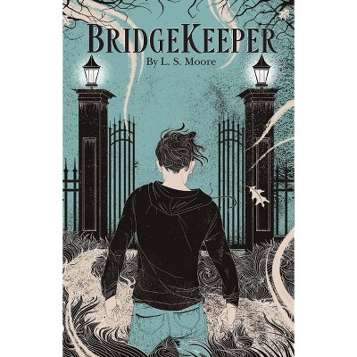 Bridgekeeper - by  L S Moore (Paperback)