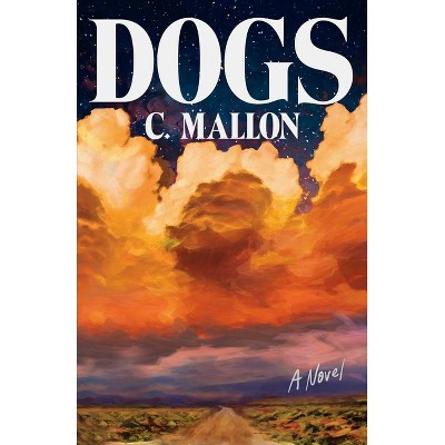 Dogs - by  C Mallon (Hardcover)