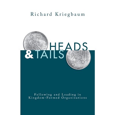 Heads and Tails - by  Richard Kriegbaum (Paperback)