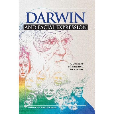 Darwin and Facial Expression - by  Paul Ekman (Paperback)