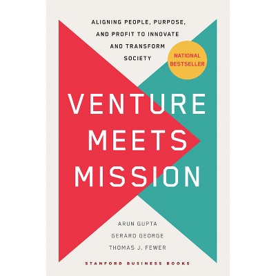 Venture Meets Mission - by  Arun Gupta & Gerard George & Thomas Fewer (Hardcover)