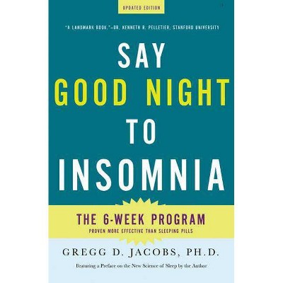 Say Good Night to Insomnia - by  Gregg D Jacobs (Paperback)