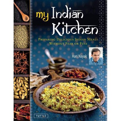 My Indian Kitchen - (Tuttle Specials) by  Hari Nayak (Hardcover)