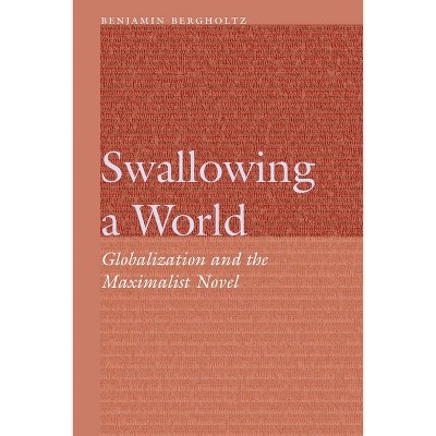 Swallowing a World - (Frontiers of Narrative) by  Benjamin Bergholtz (Hardcover)