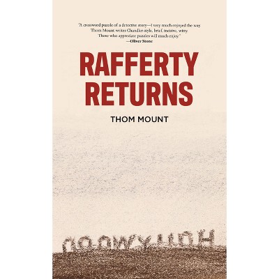 Rafferty Returns - by  Thom Mount (Hardcover)