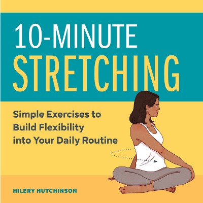 10-Minute Stretching - by  Hilery Hutchinson (Paperback)