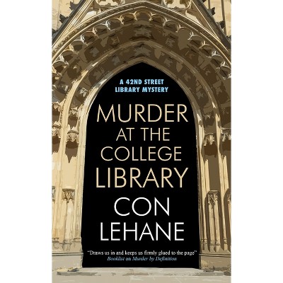 Murder at the College Library - (42nd Street Library Mystery) by  Con Lehane (Hardcover)