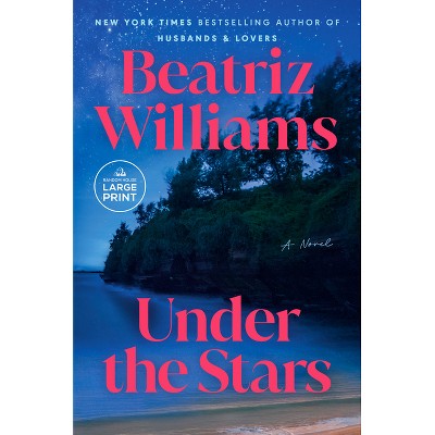 Under the Stars - Large Print by  Beatriz Williams (Paperback)