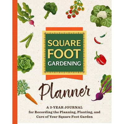The Square Foot Gardening Planner - (All New Square Foot Gardening) by  Square Foot Gardening Foundation (Paperback)