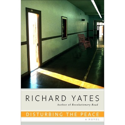 Disturbing the Peace - by  Richard Yates (Paperback)