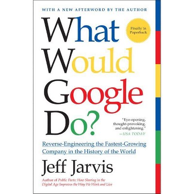 What Would Google Do? - by  Jeff Jarvis (Paperback)